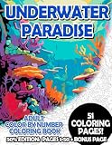 Underwater Paradise - 50% Edition: Pages 1-50: Adult Color by Number Coloring Book for Relaxing and Mindfulness
