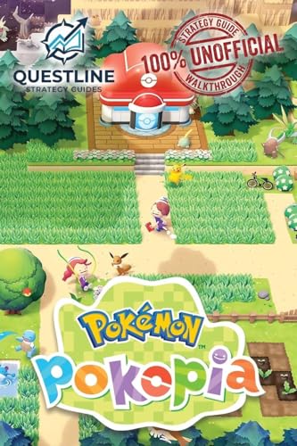 Pokemon Pokopia Strategy Guidebook: The Definitive 100% Unofficial Strategy Guide Walkthrough