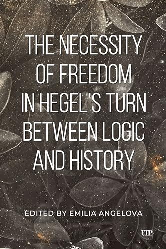 The Necessity of Freedom in Hegel's Turn Between Logic and History