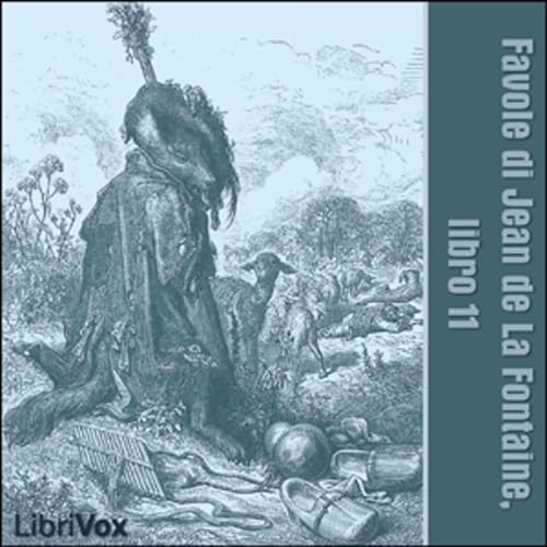 『Favole di Jean de La Fontaine: Libro 11 by Jean de La Fontaine (1621 - 1695)』のカバーアート