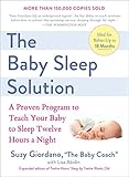 The Baby Sleep Solution: A Proven Program to Teach Your Baby to Sleep Twelve Hours a Night