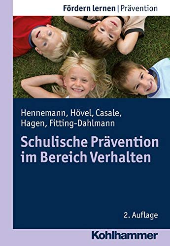 Schulische Prävention im Bereich Verhalten (Fördern lernen, Band 19) Schulische Prävention im Bereich Verhalten (Fördern lernen, Band 19)