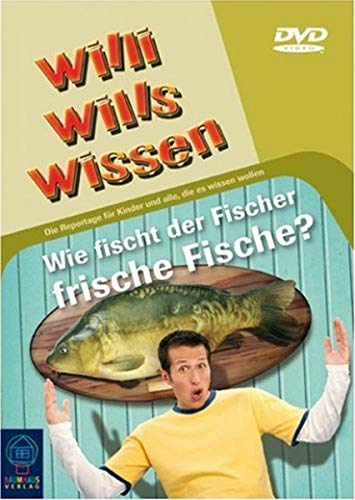 Willi wills wissen - Wie fischt der Fischer frische Fische?