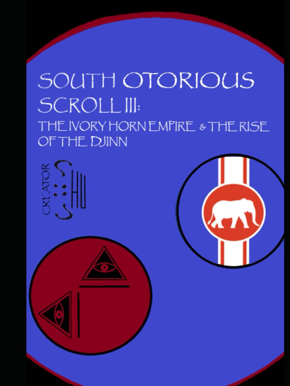 South Otorious Scroll III: The Ivory Horn Empire & the Rise of the Djinn (Scrolls of South Otorious)