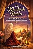 servant leadership italiano  The Khadijah Habits: 30 Small Daily Practices for Becoming a Strong, Loving, and Faithful Wife (English Edition)