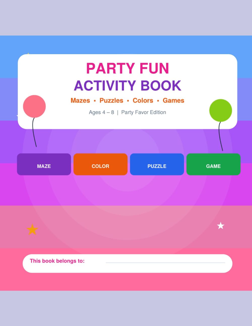 Party Fun Activity Book for Kids Ages 4-8: Mazes, Coloring Pages, Word Search, Dot to Dot, I Spy, Puzzles & More — Perfect Party Favor Gift