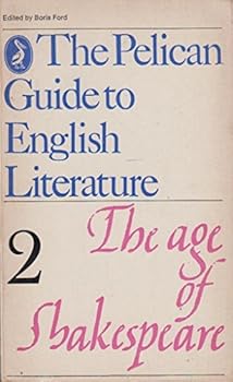 The Age of Shakespeare, Volume 2 of the Pelican Guide to English Literature