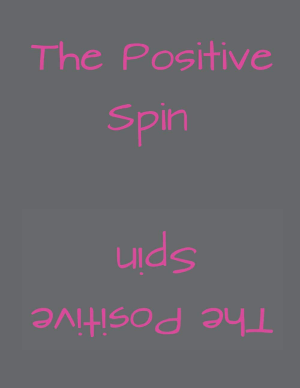 The Positive Spin: Gratitude Journal: 52 week journal with weekly inspirational, positivity quotes
