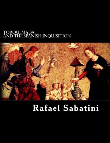 Torquemada and the Spanish Inquisition 1547291869 Book Cover