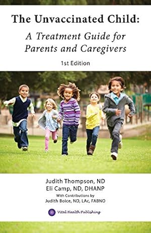 The Unvaccinated Child: A Treatment Guide for Parents and Caregivers