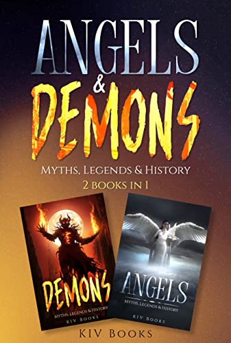 ANGELS & DEMONS - Myths, Legends & History: 2 books in 1