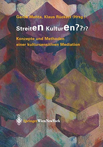 Streiten Kulturen?: Konzepte und Methoden einer kultursensitiven Mediation (German Edition)