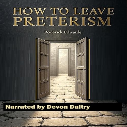 Enjoy How to Leave Preterism from Roderick Edwards