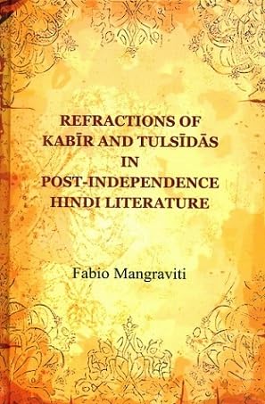 Refractions of Kabir and Tulsidas in post-independence Hindi Literature