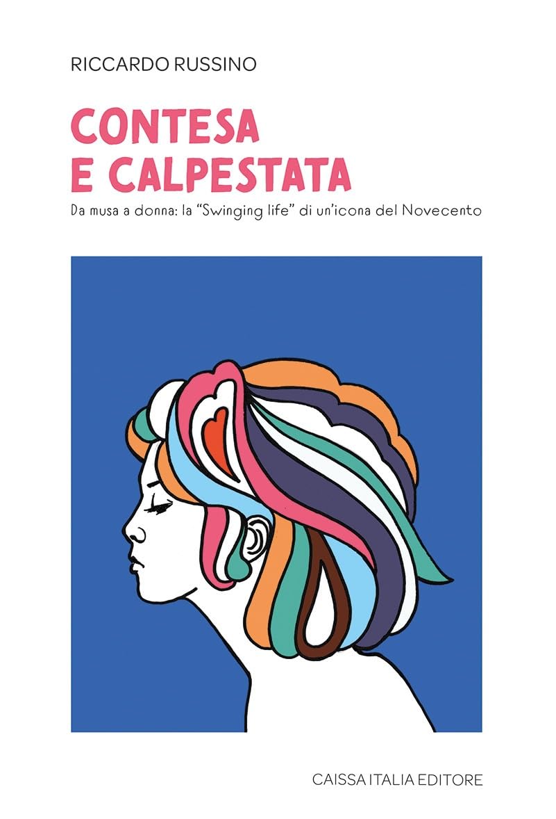 Contesa E Calpestata. Da Musa A Donna: La «Swinging Life» Di Un'icona Del Novecento - 4