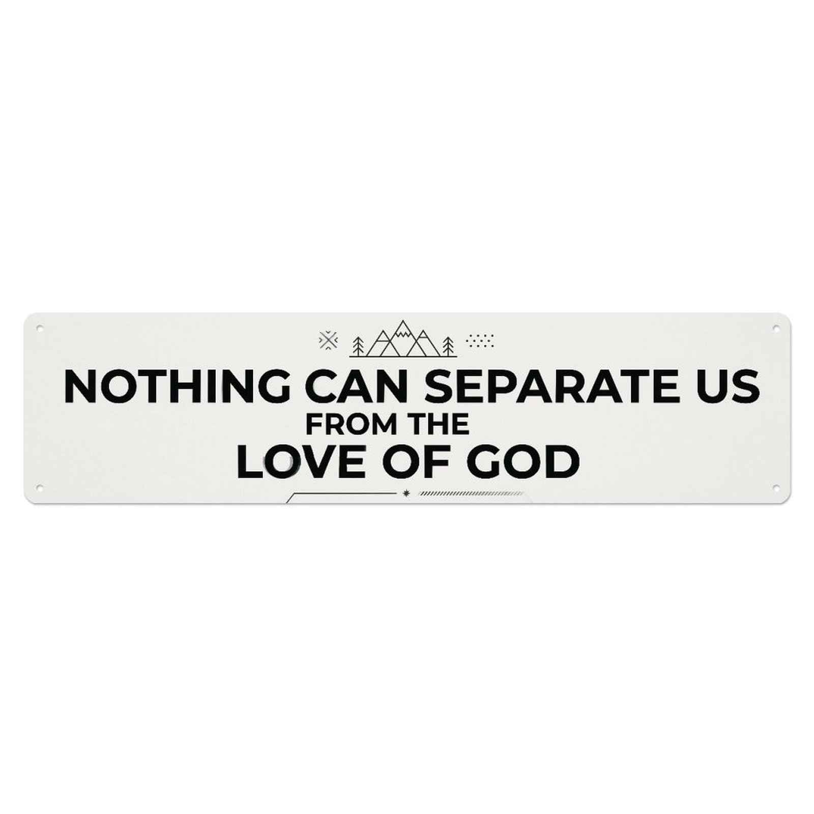 Fyrn Style Nothing Separate Love Scripture Positive Quote Metal Tin Sign