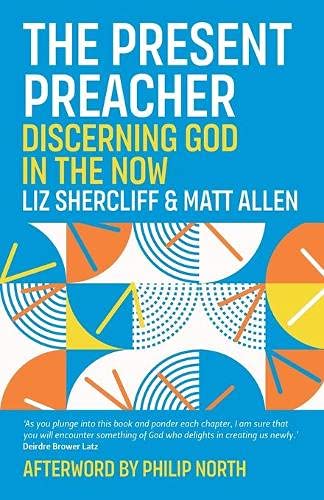The Present Preacher: Discerning God in the Now