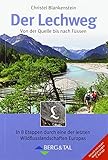  Der Lechweg: Von der Quelle bis nach Füssen: Von der Quelle bis nach Fu¨ssen