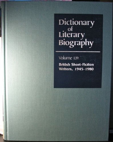 DLB 139: British Short Fiction Writers, 1945-1980 (Dictionary of Literary Biography, 139)      Hardcover – April 10, 1994