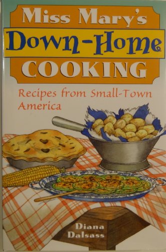 Miss Mary's Down-Home Cooking: Recipes from Sma... 1402701489 Book Cover