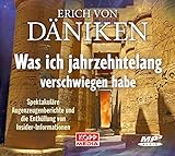 Was ich jahrzehntelang verschwiegen habe – Hörbuch: Spektakuläre Augenzeugenberichte und die Enthüllung von Insider-Informationen - Erich von Däniken 