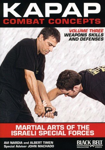 KAPAP Combat Concepts Vol. 3: Martial Arts of The Isreali Special Forces - Weapons Skills and Defenses KAPAP Combat Concepts Vol. 3: Martial Arts of The Isreali Special Forces - Weapons Skills and Defenses