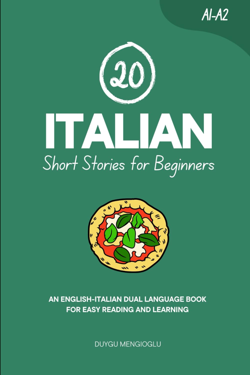 20 Italian Short Stories for Beginners: An English-Italian Dual-Language Book for Easy Reading and Learning (Learn Italian)