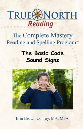 The Basic Code Sound Signs - True North Reading: The Complete Mastery Reading and Spelling Program