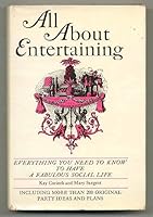 All About Entertaining: Everything You Need to Know to Have A Fabulous Social Life B002BY90AE Book Cover
