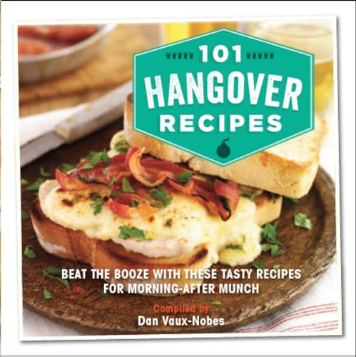 Product Image of the 101 Hangover Recipes: Beat the booze with these tasty recipes for morning-after munchies