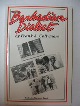 Paperback Barbadian Dialect: Notes for a Glossary of Words and Phrases of Barbadian Dialect Book