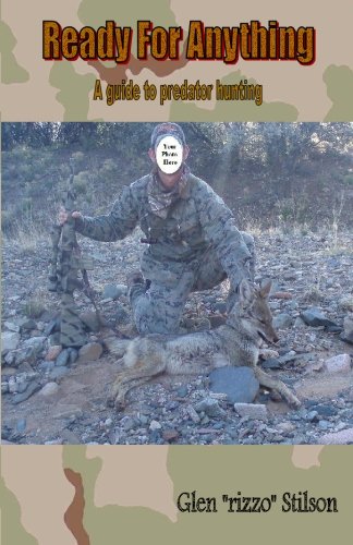 Ready For Anything: A guide to predator hunting