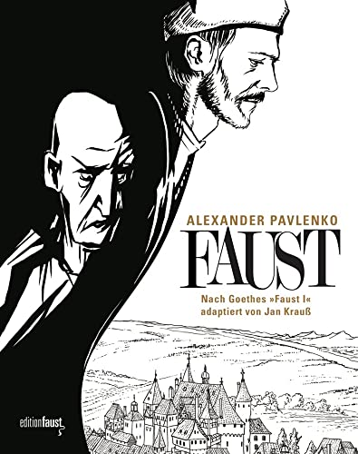 Faust: Eine Graphic Novel nach Goethes 'Faust I', adaptiert von Jan Krauß, gezeichnet von Alexander Pavlenko
