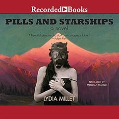 Pills and Starships Audiolibro Por Lydia Millet arte de portada