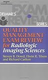 Quality Management Exam Review for Radiologic Imaging Sciences (Quality Management Review)