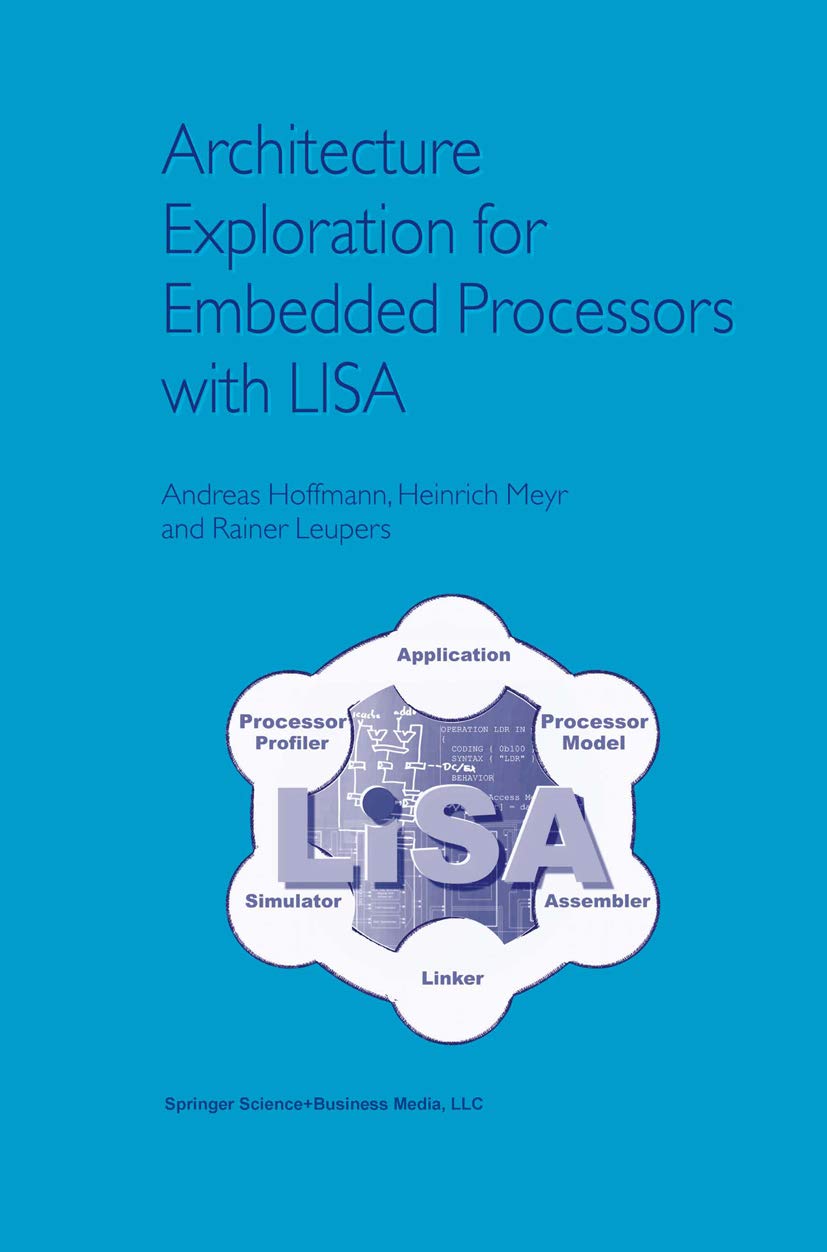 Architecture Exploration for Embedded Processors with LISA (English Edition)
