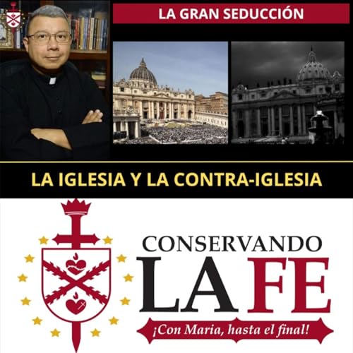💥La Iglesia y la contra-iglesia. La gran seducción que hace caer a muchos católicos.