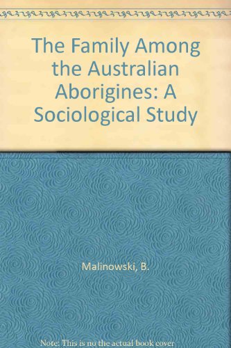 The Family Among the Australian Aborigines B000LE6A90 Book Cover