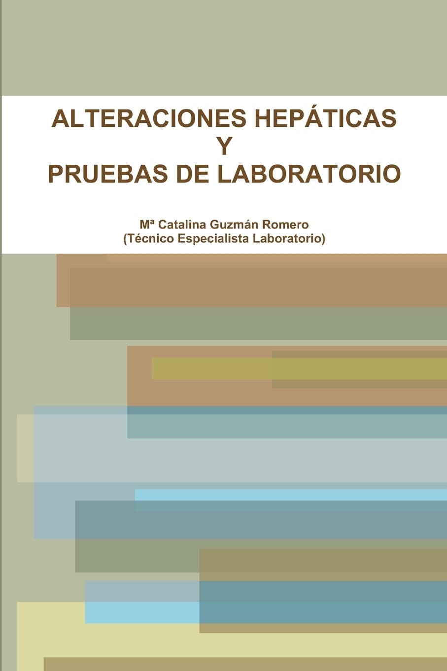 Alteraciones Hepáticas Y Pruebas De Laboratorio (Spanish Edition)