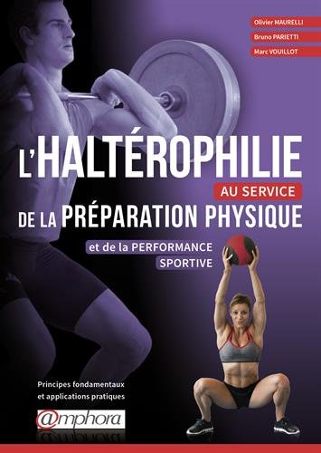 Télécharger L'haltérophilie au service de la préparation physique - Principes fondamentaux et application prat PDF Ebook En Ligne