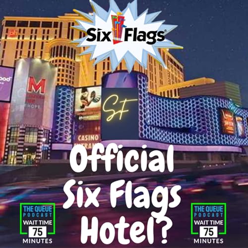 Page de couverture de Why Six Flags May Now Be Expanding into the Hotel Industry | The Queue Podcast Ep. 15