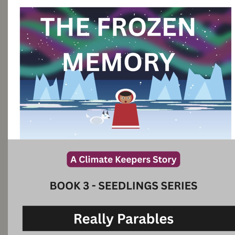 THE FROZEN MEMORY: THE CLIMATE KEEPERS: SEEDLINGS SERIES BOOK 3