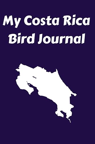 My Costa Rica Bird Journal: Log your sightings of the more than 900 species of birds that can be found in Costa Rica. Don't travel to this birder's paradise without one!