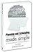 Planning & Scheduling Made Simple - 3rd Edition