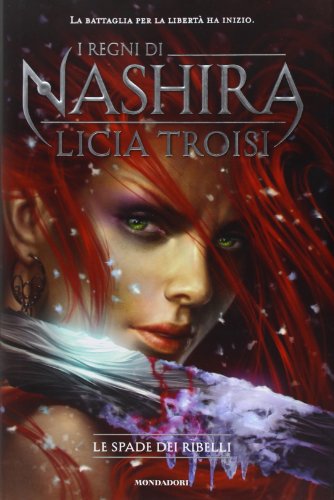Le spade dei ribelli. I regni di Nashira (Vol. 2)