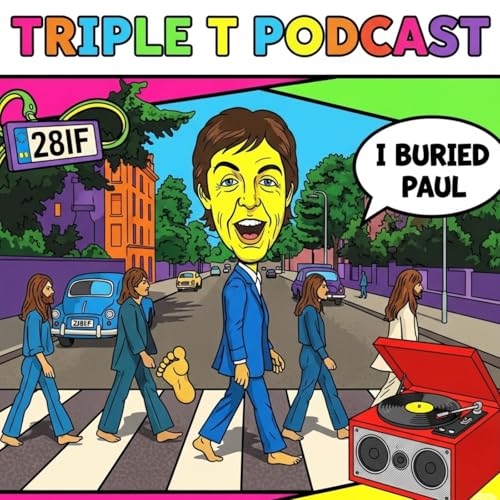 Paul McCartney Died in 1966? The Unsolved Mystery of the Beatles | Triple T Podcast cover art
