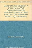 Quality of Police Education: A Critical Review With Recommendations for Improving Programs in Higher Education (The Jossey-Bass series in higher education) 0875893899 Book Cover