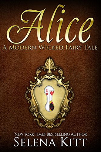 Amazon Com Alice Modern Wicked Fairy Tales Book 1 Ebook Kitt Selena Kindle Store