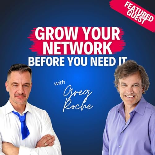 &ldquo;Grow Your Network Before You Need It&rdquo; &mdash; Greg Roche on Leaving Corporate, Retention, and Building Leverage Before You&rsquo;re Forced To Podcast Por  arte de portada