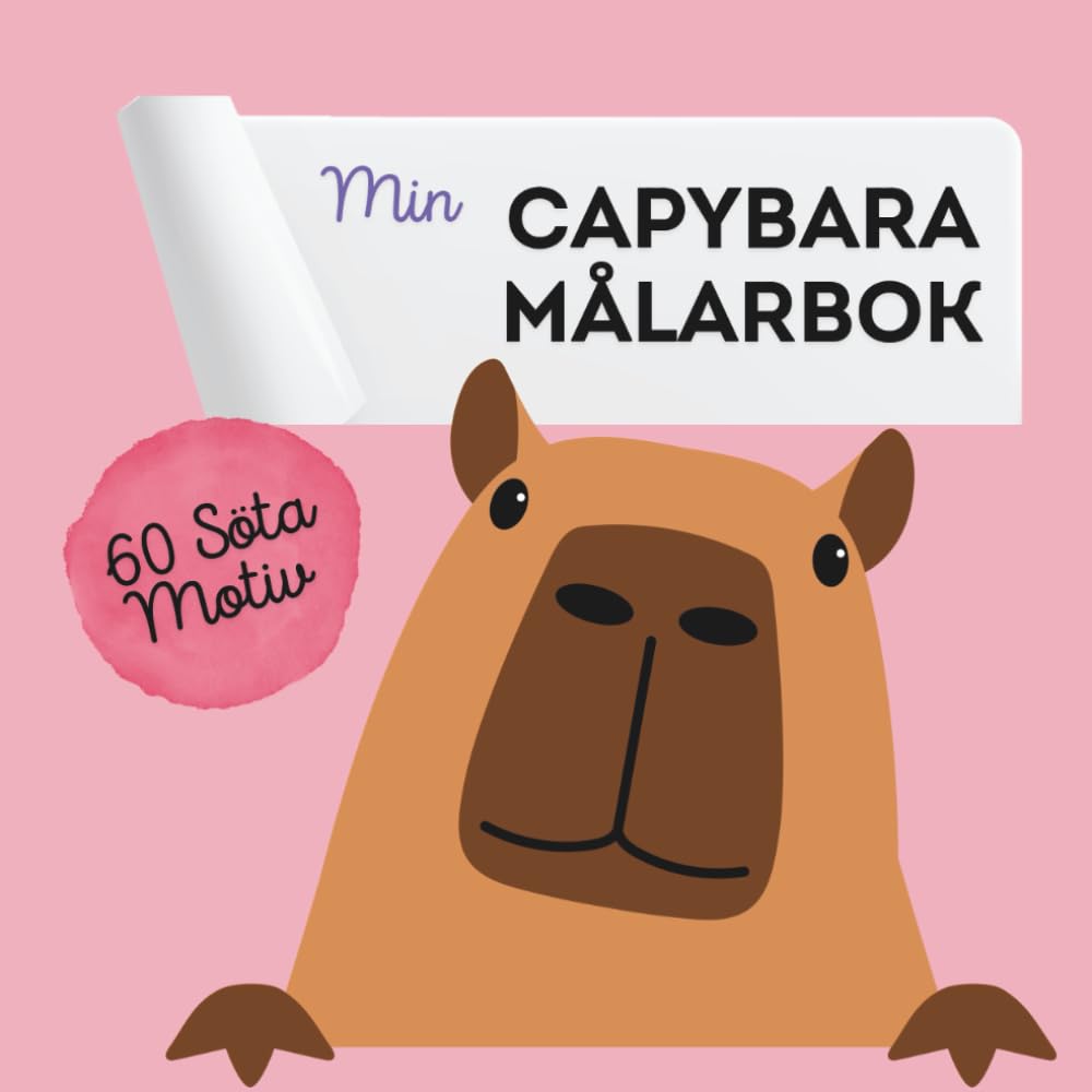 Min Capybara Målarbok: 60 Söta Motiv för Avkoppling, Kreativitet & Egentid